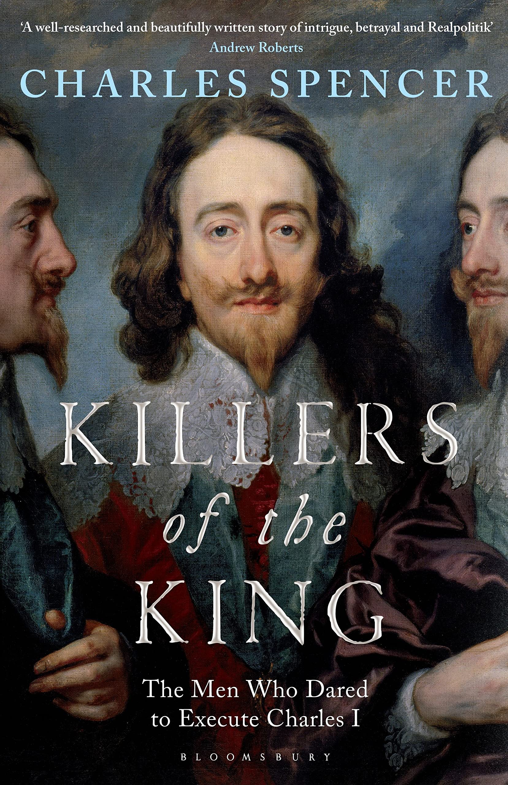 Killers of the King: The Men Who Dared to Execute Charles I (Bloomsbury Publishing) book