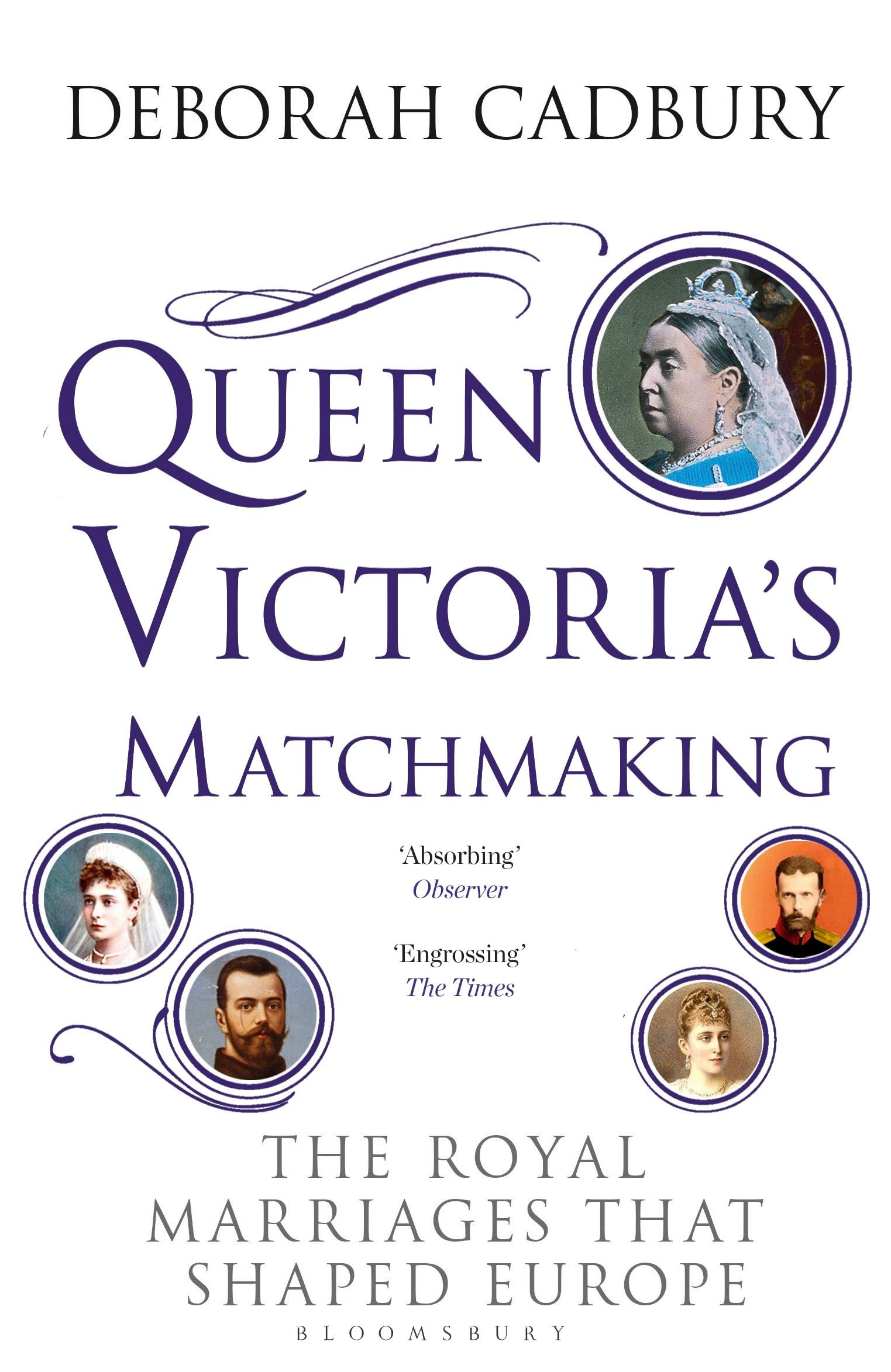 Queen Victoria's Matchmaking: The Royal Marriages that Shaped Europe book