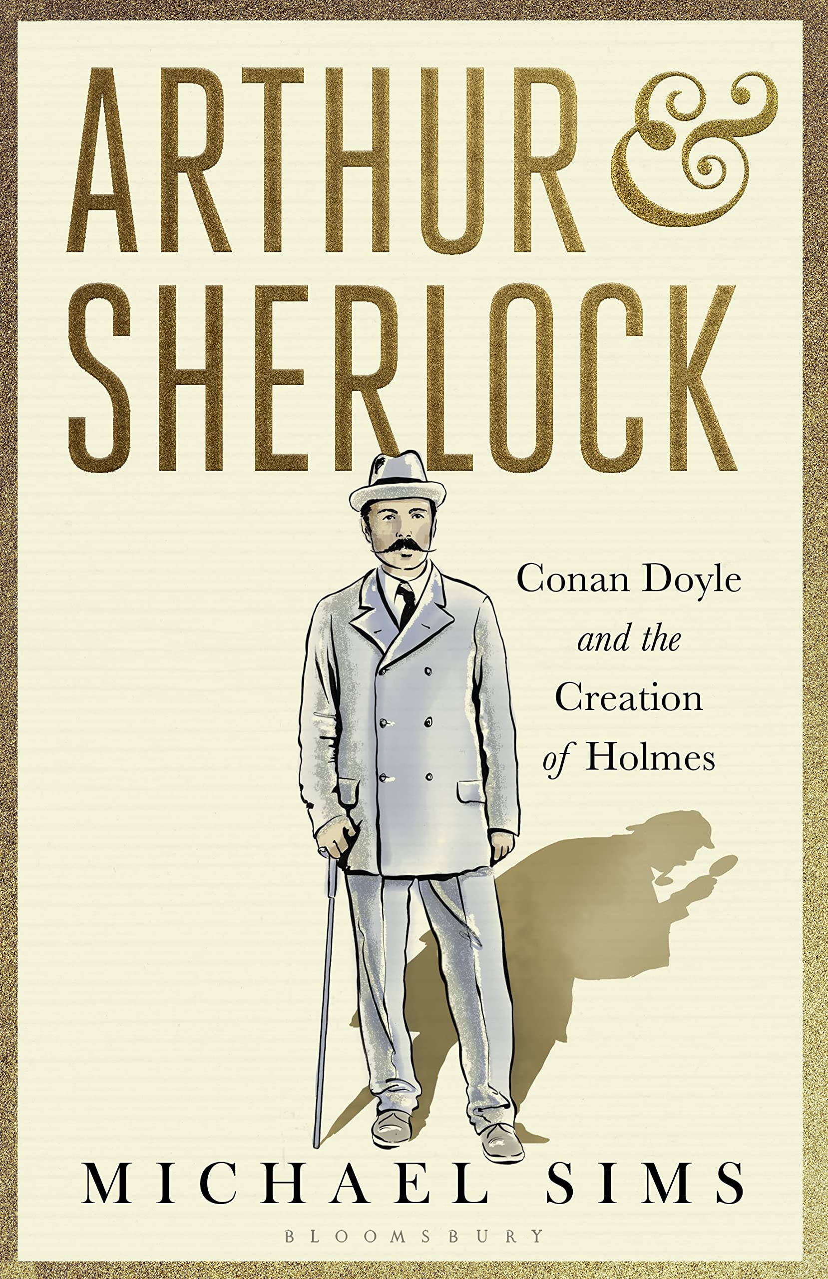 Arthur & Sherlock: Conan Doyle and the Creation of Holmes book