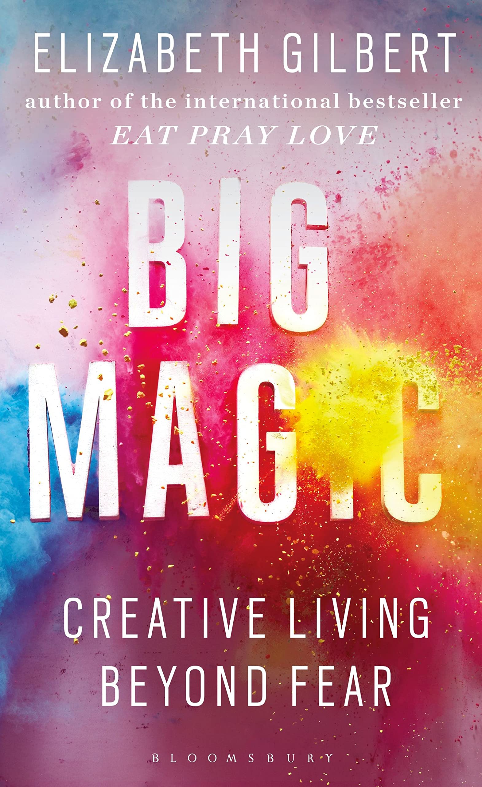 Big Magic: How to Live a Creative Life, and Let Go of Your Fear Business, Finance & Career