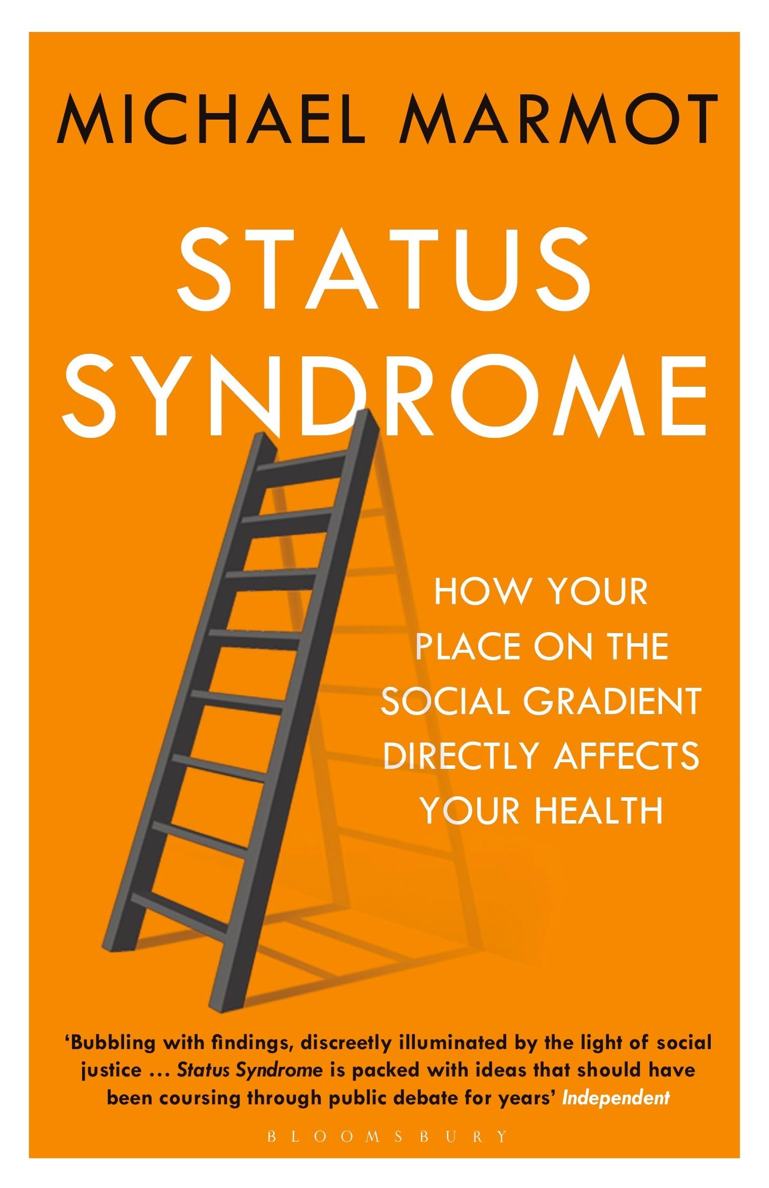 Status Syndrome: How Your Place on the Social Gradient Directly Affects Your Health Medicine