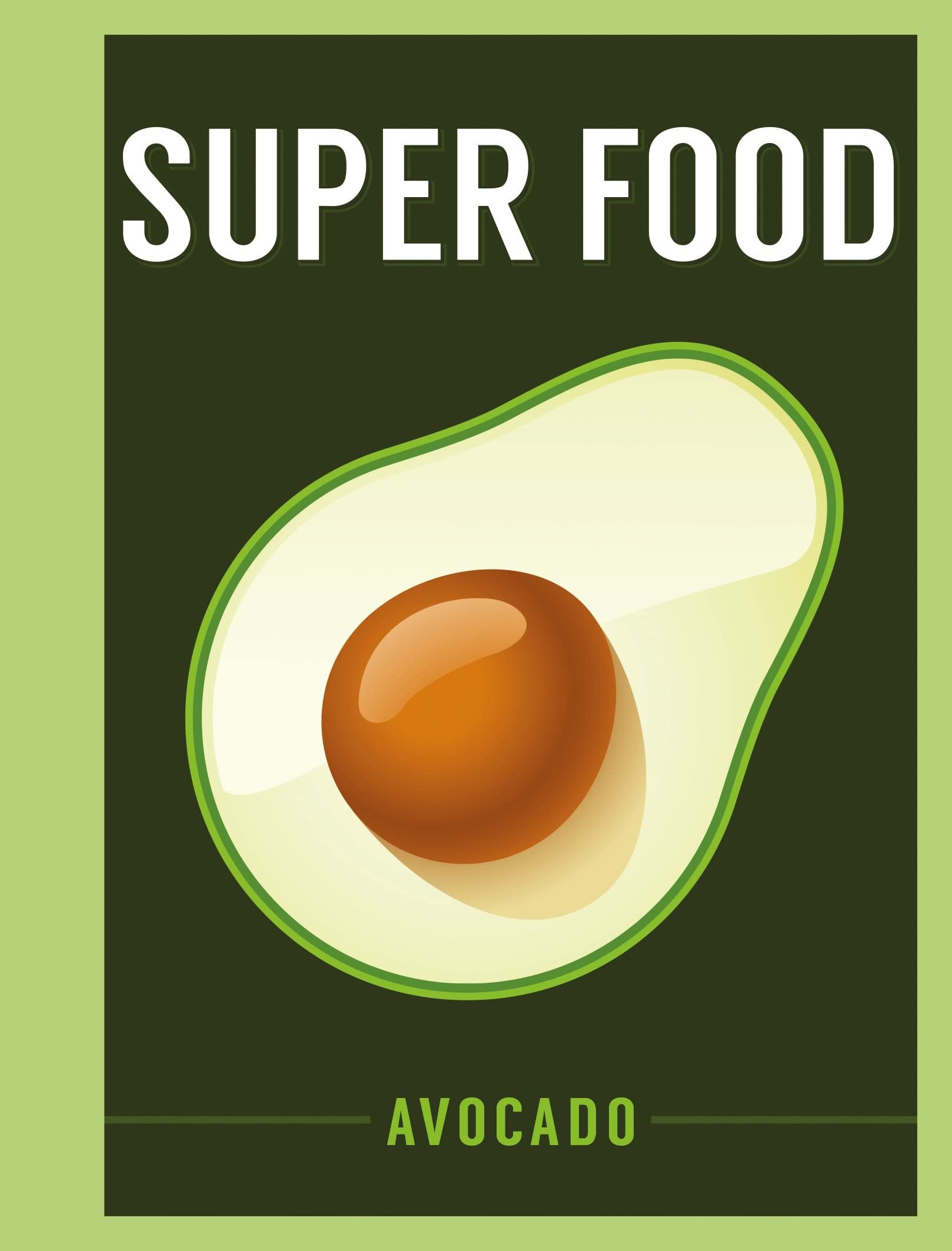 Super Food: Avocado (Superfoods) Garden & Plants