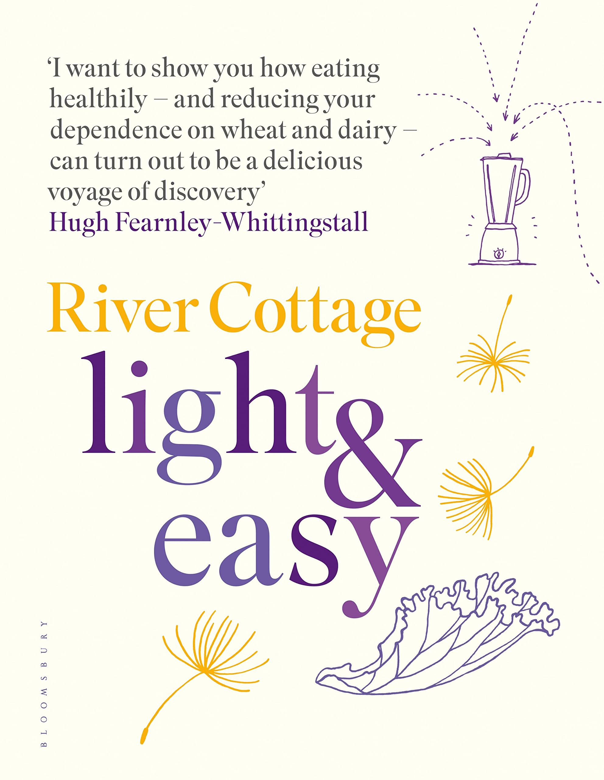 River Cottage Light & Easy: Healthy Recipes for Every Day Leisure, Home & Garden