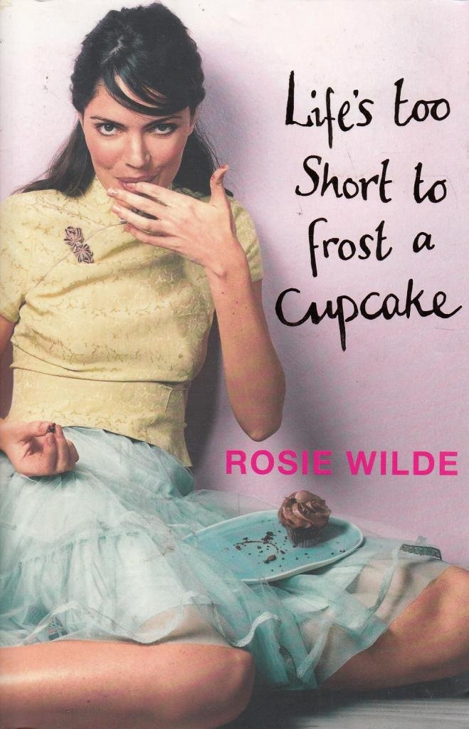Life's Too Short to Frost a Cupcake Contemporary literature