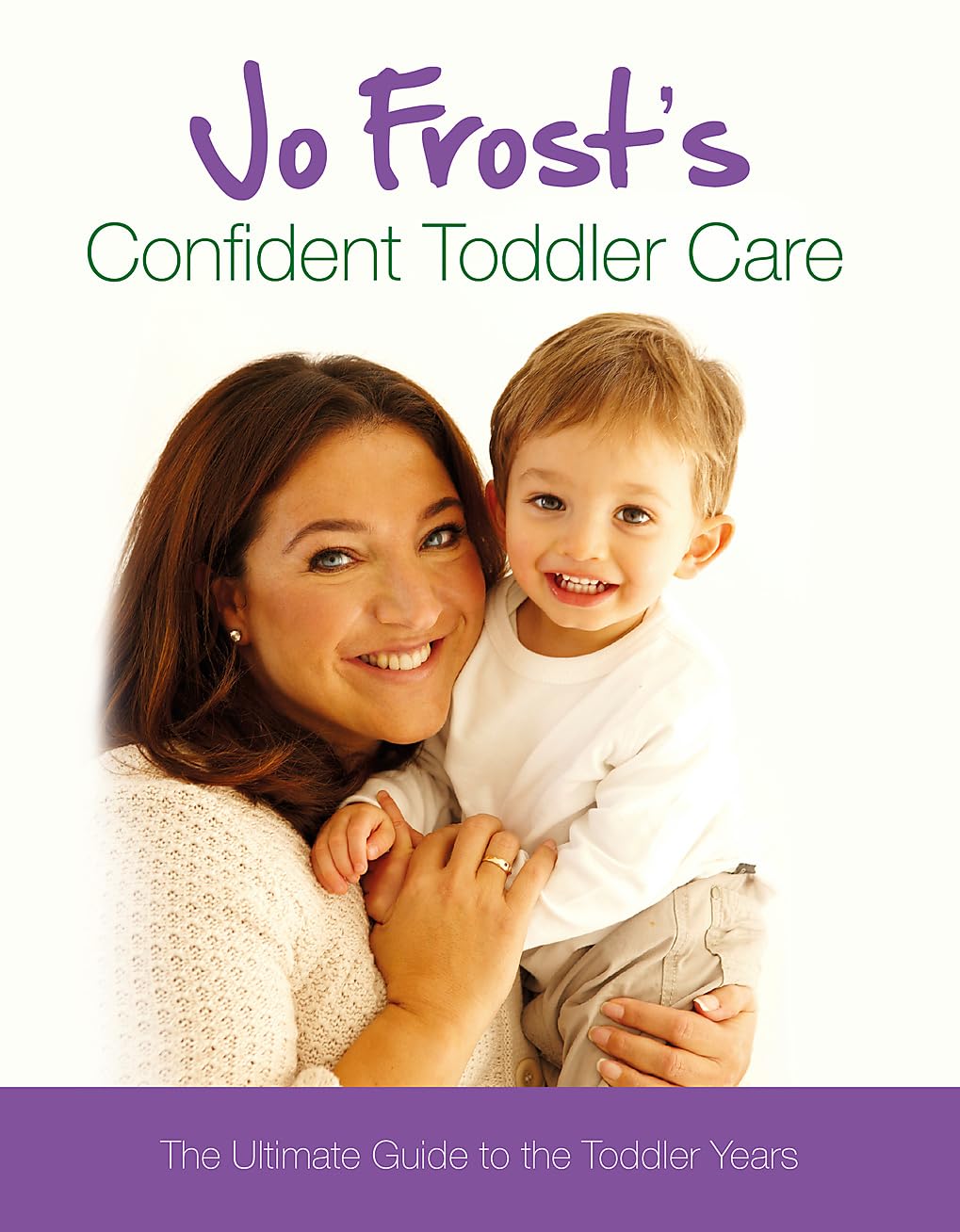 Jo Frost's Confident Toddler Care Parents & Children
