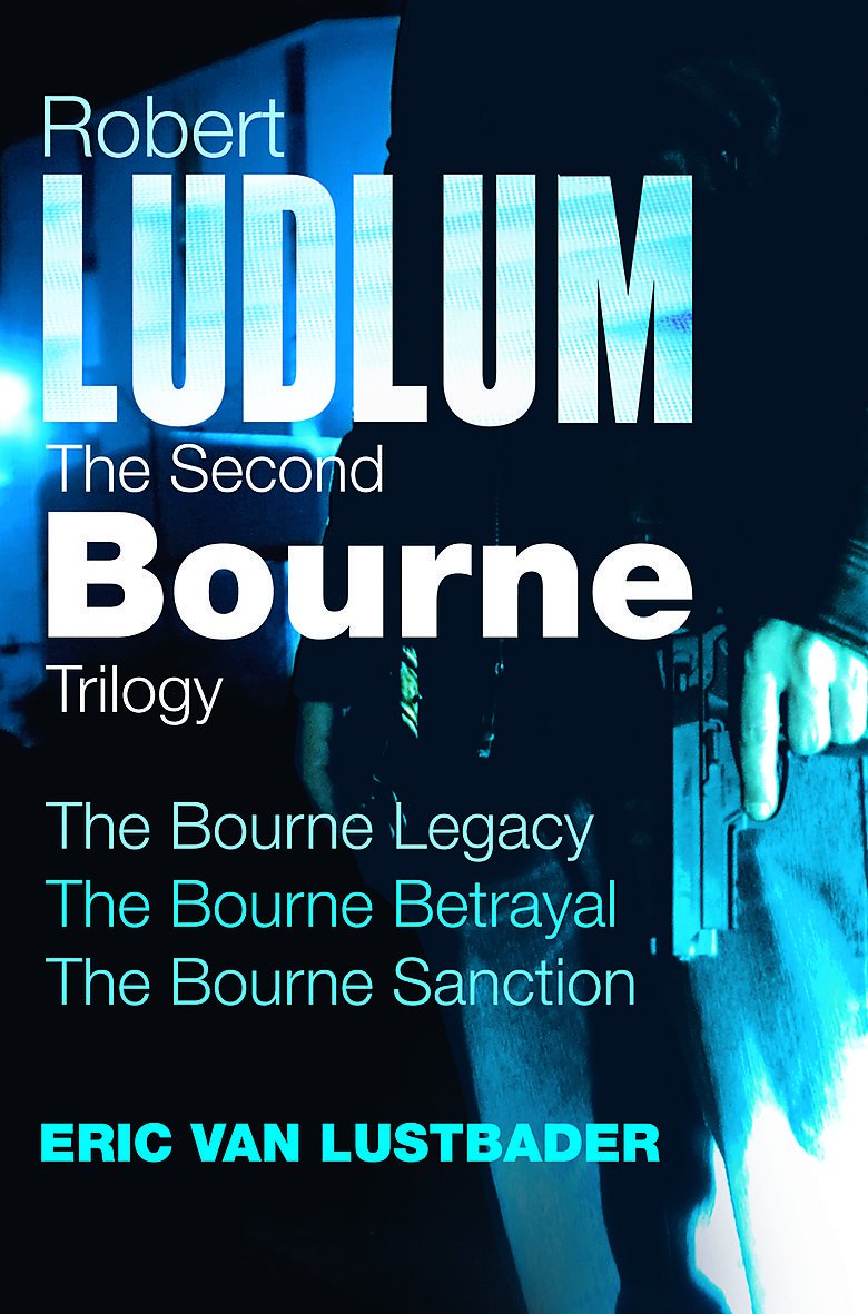 Robert Ludlum: The Second Bourne Trilogy: The Bourne Legacy, The Bourne Betrayal, The Bourne Sanction Contemporary literature