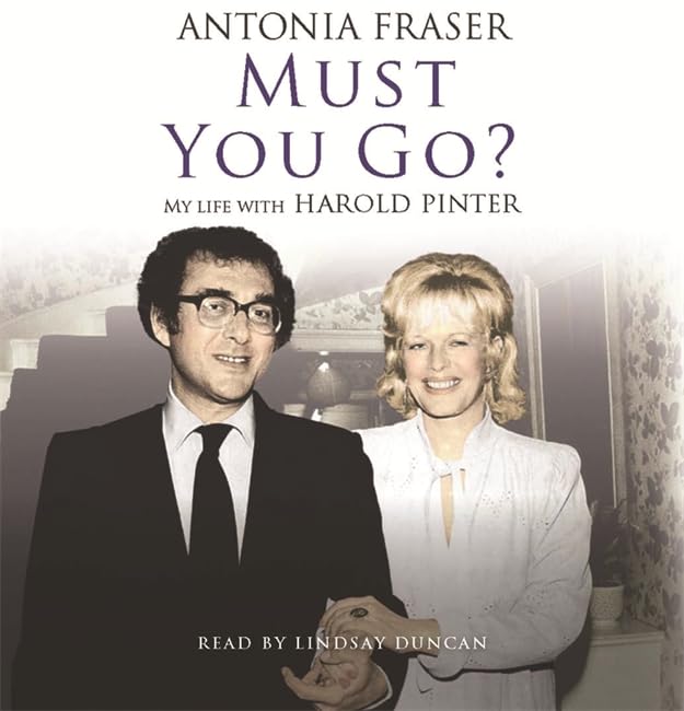 Must You Go?: My Life with Harold Pinter Memories