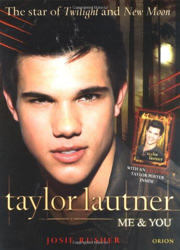 Taylor Lautner: Me & You: The Star of Twilight and New Moon: The Star of Twilight & New Moon Non-fiction
