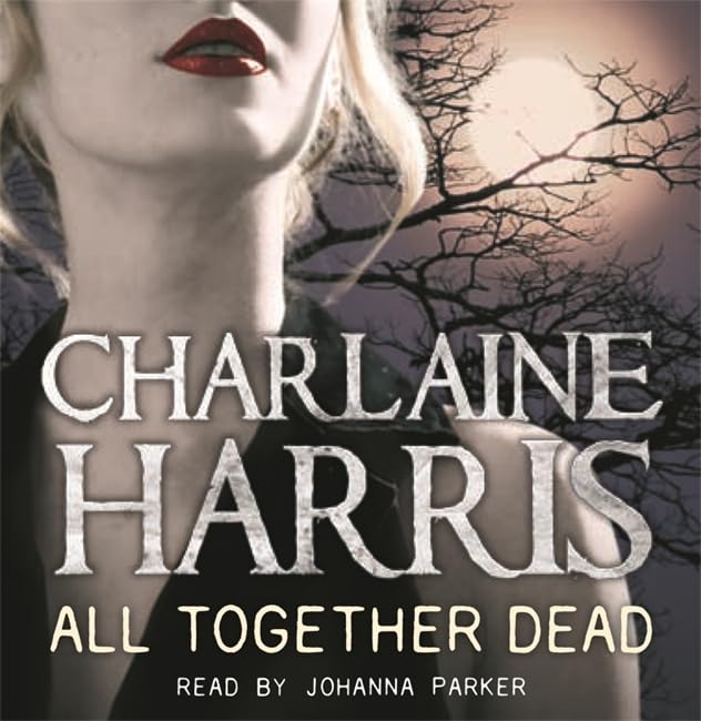 All Together Dead: A True Blood Novel Fantasy & Sci-Fi