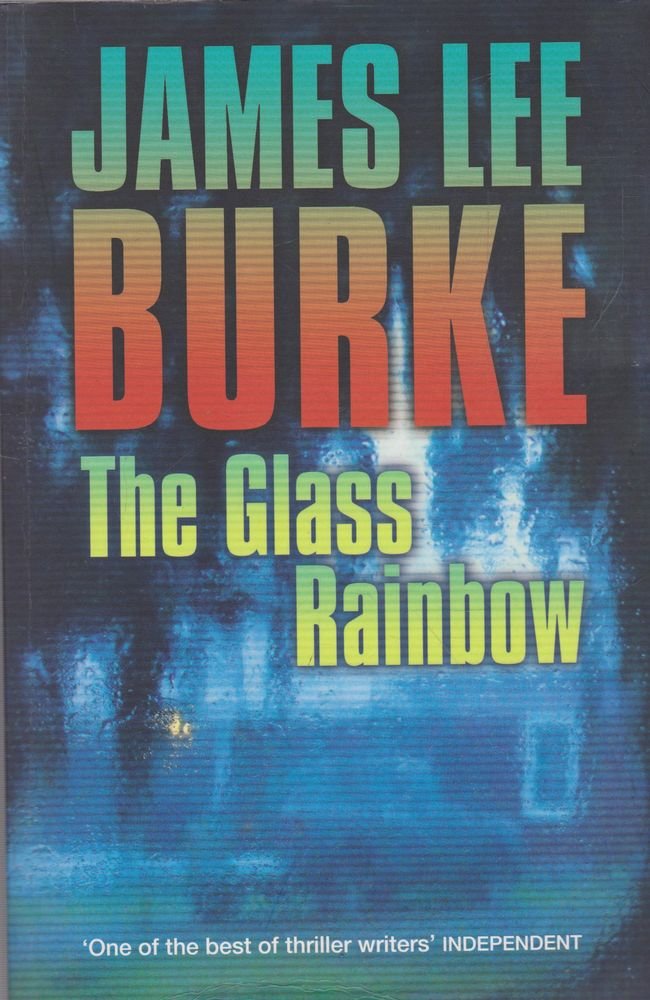 The Glass Rainbow (Dave Robicheaux) Contemporary literature