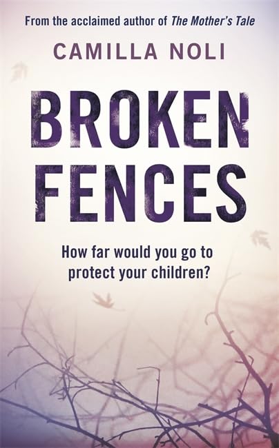 Broken Fences: How far would you go to protect your children? Contemporary literature