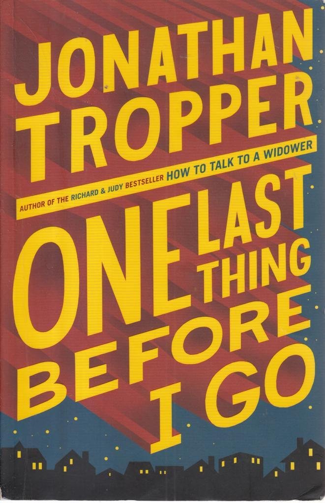 One Last Thing Before I Go: A Novel Contemporary literature Books