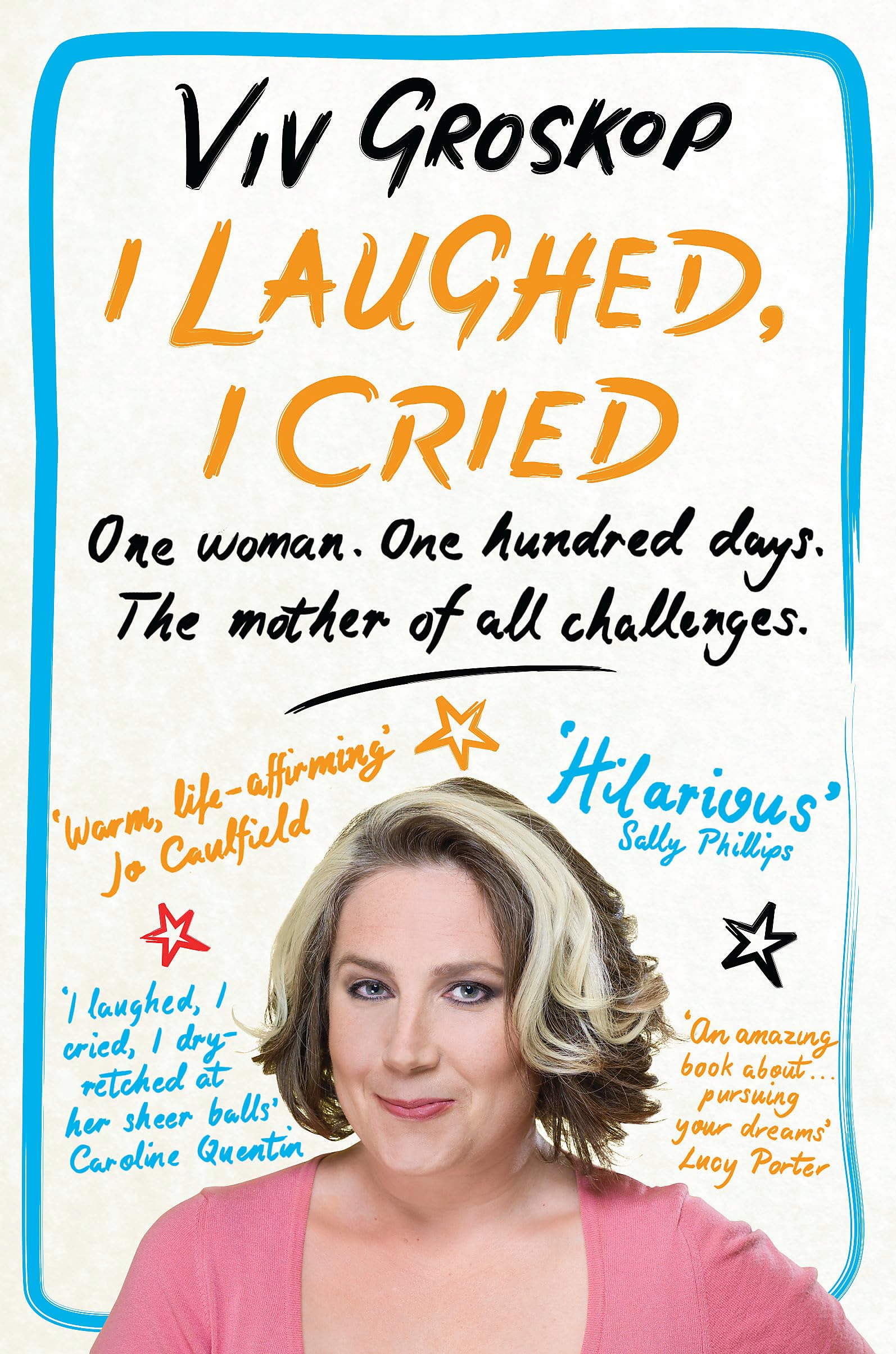 I Laughed, I Cried: One Woman, One Hundred Days, The Mother of all Challenges Social Sciences