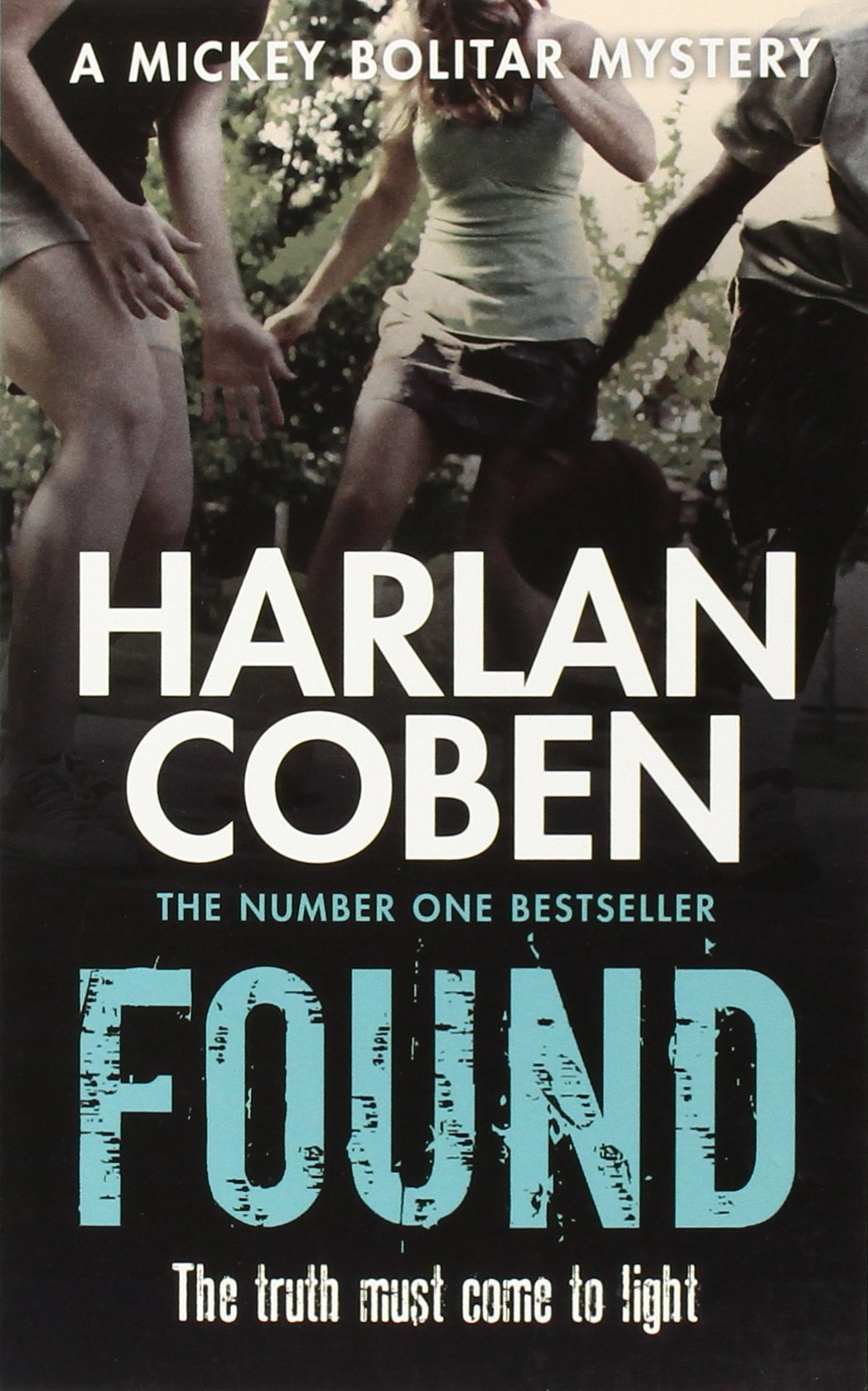Found: The truth must come to light. A Mickey Bolitar Novel Action & Adventure