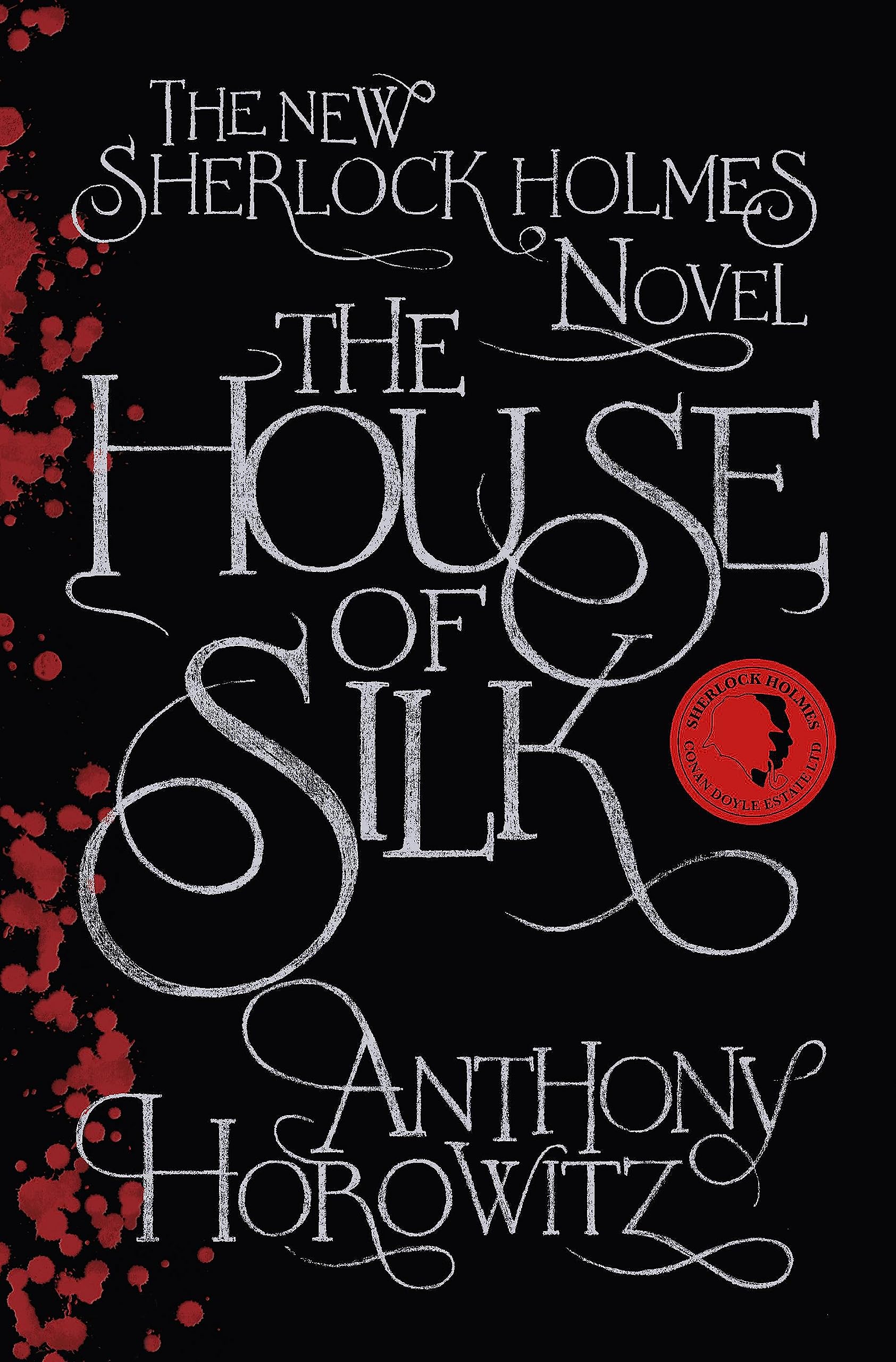 The House of Silk: The Bestselling Sherlock Holmes Novel Historical Fiction