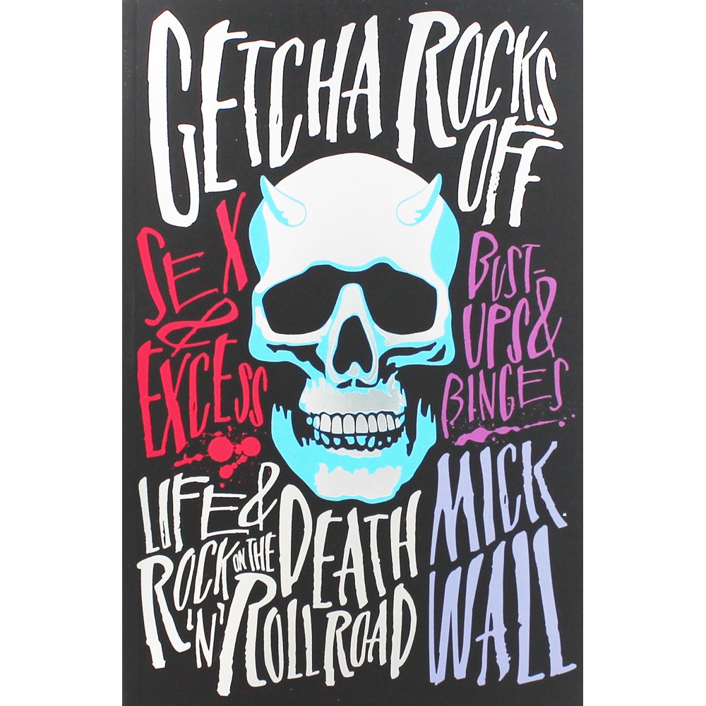 Getcha Rocks Off: Sex & Excess, Bust-ups & Binges, Life & Death on the Rock N Roll Road Pop culture