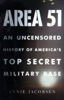 Area 51: An Uncensored History of America's Top Secret Military Base Politics & History