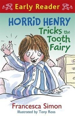 Horrid Henry Tricks the Tooth Fairy (Horrid Henry Early Reader) Novels & Short Stories