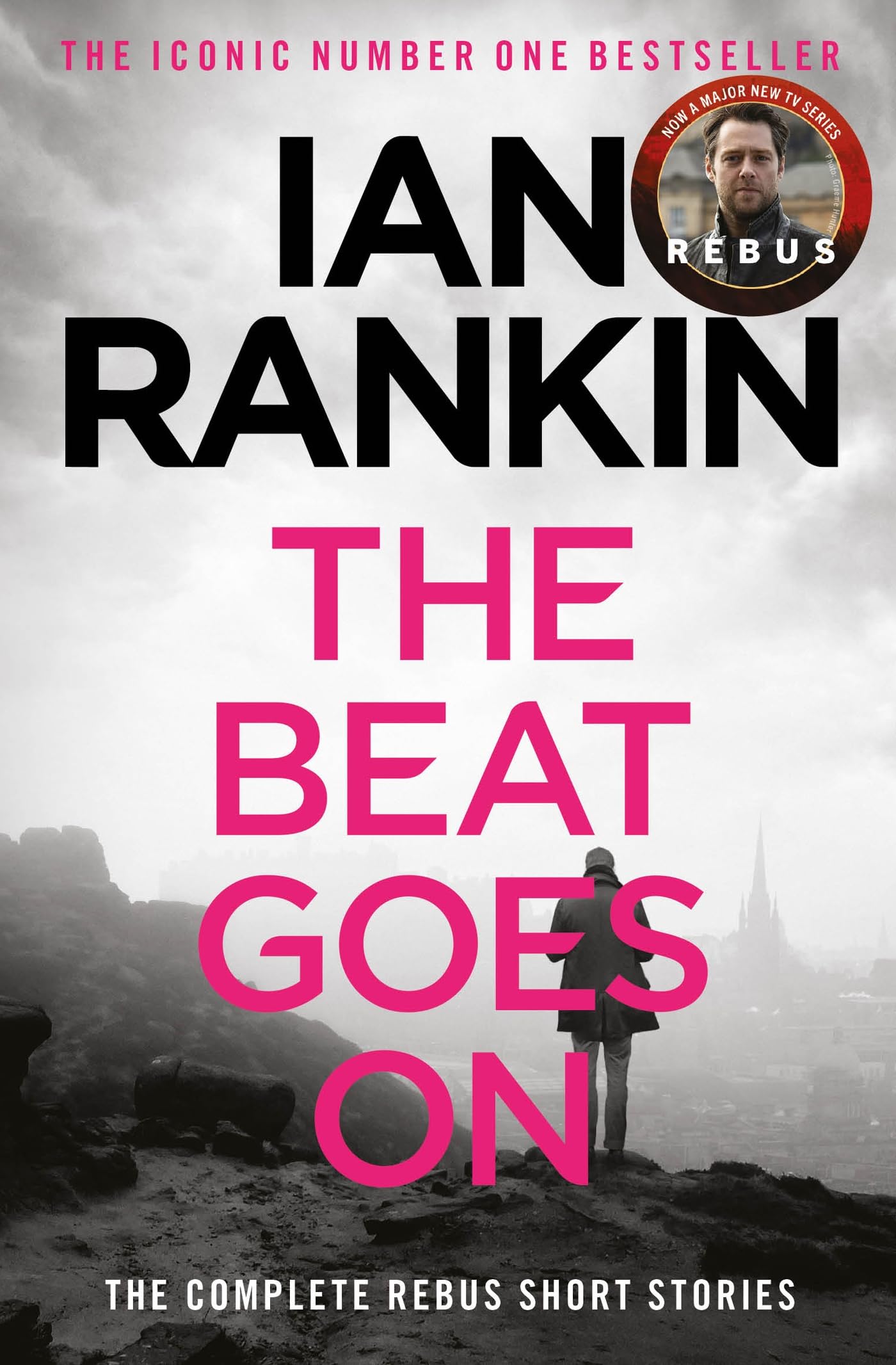 The Beat Goes On: The Complete Rebus Stories: The #1 bestselling series that inspired BBC One’s REBUS Contemporary literature