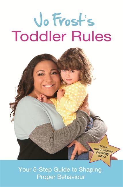 Jo Frost's Toddler Rules: Your 5-Step Guide to Shaping Proper Behaviour Study Guides