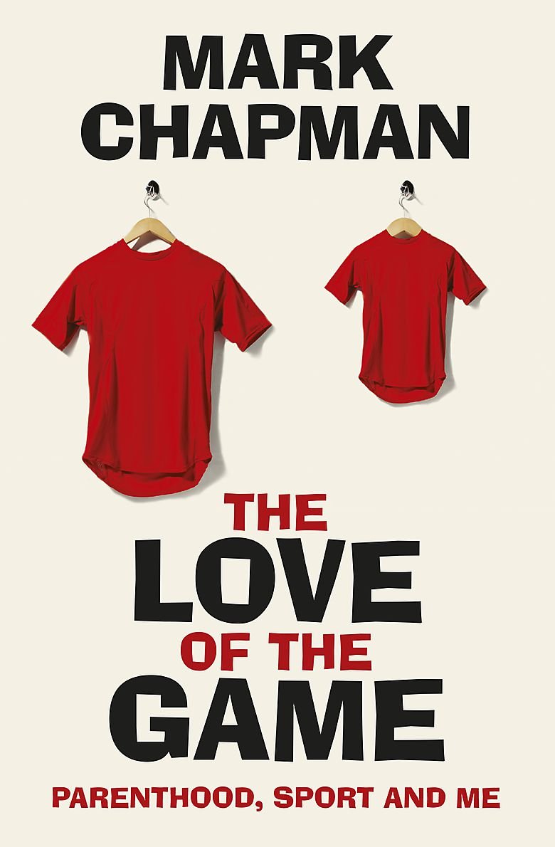 Love of the Game: Parenthood, Sport and Me Sports