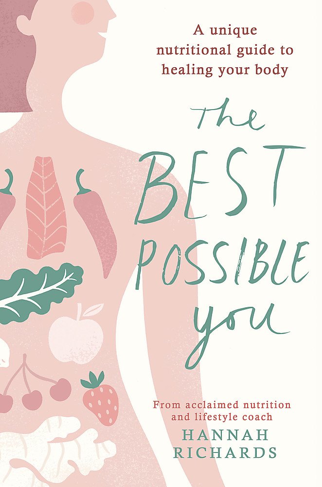 The Best Possible You: A unique nutritional guide to healing your body Health, Nutrition & Fitness