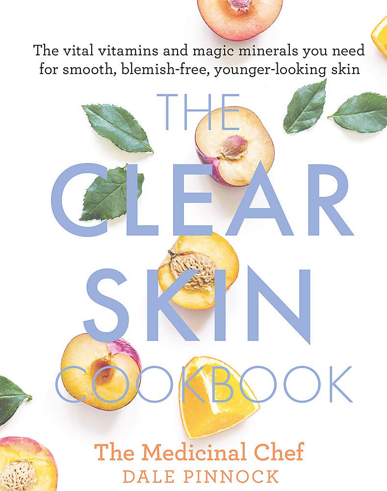 The Clear Skin Cookbook: The vital vitamins and magic minerals you need for smooth, blemish-free, younger-looking skin Medicine