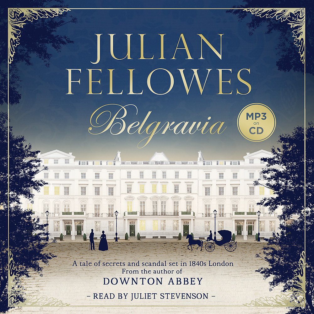 Julian Fellowes's Belgravia Historical Fiction