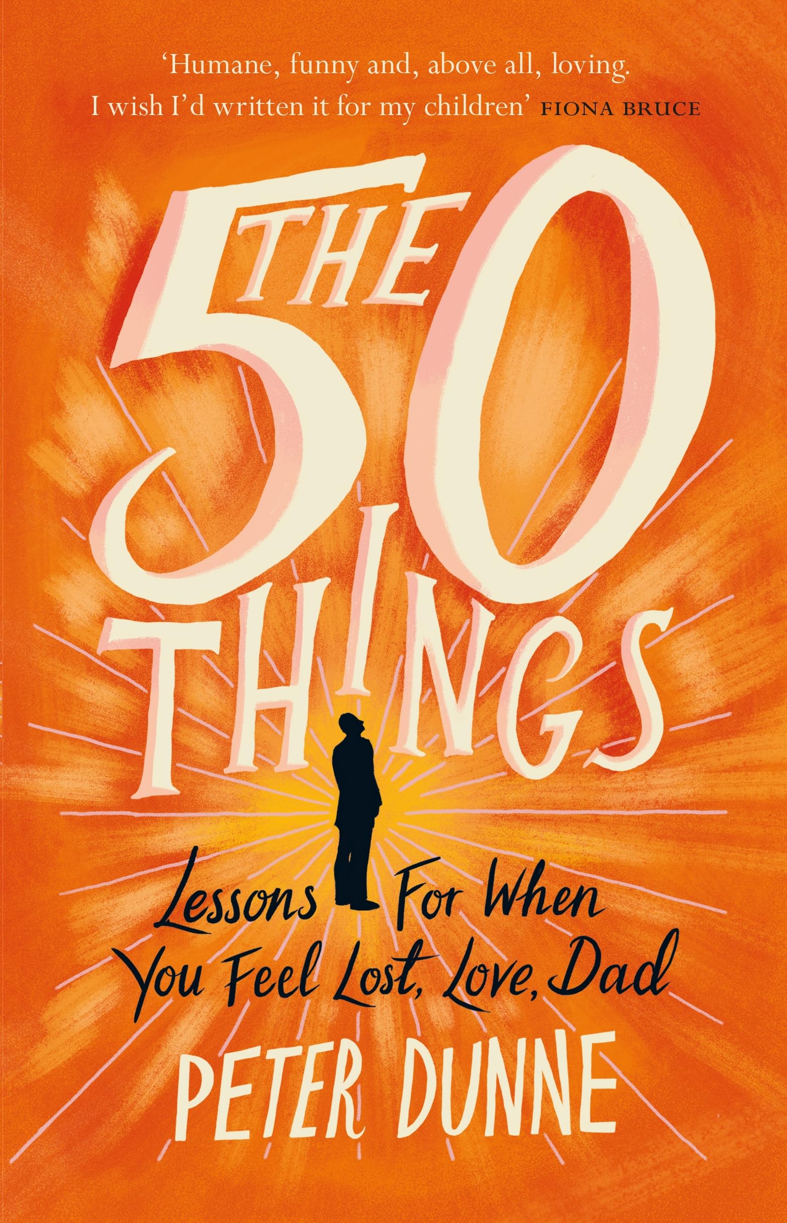 The 50 Things: Lessons for When You Feel Lost, Love Dad Essays & Short Stories