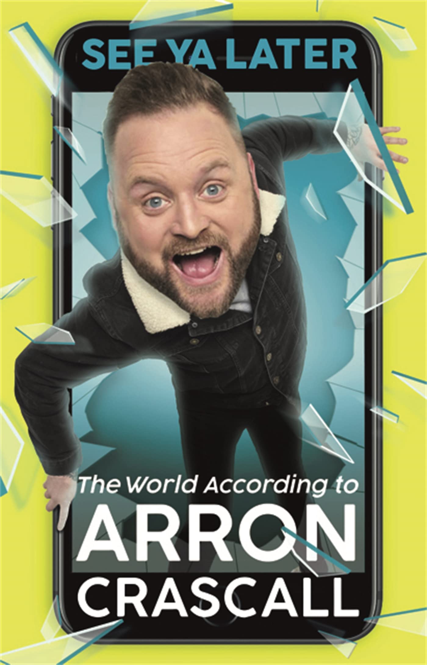 See Ya Later: The World According to Arron Crascall Social Sciences