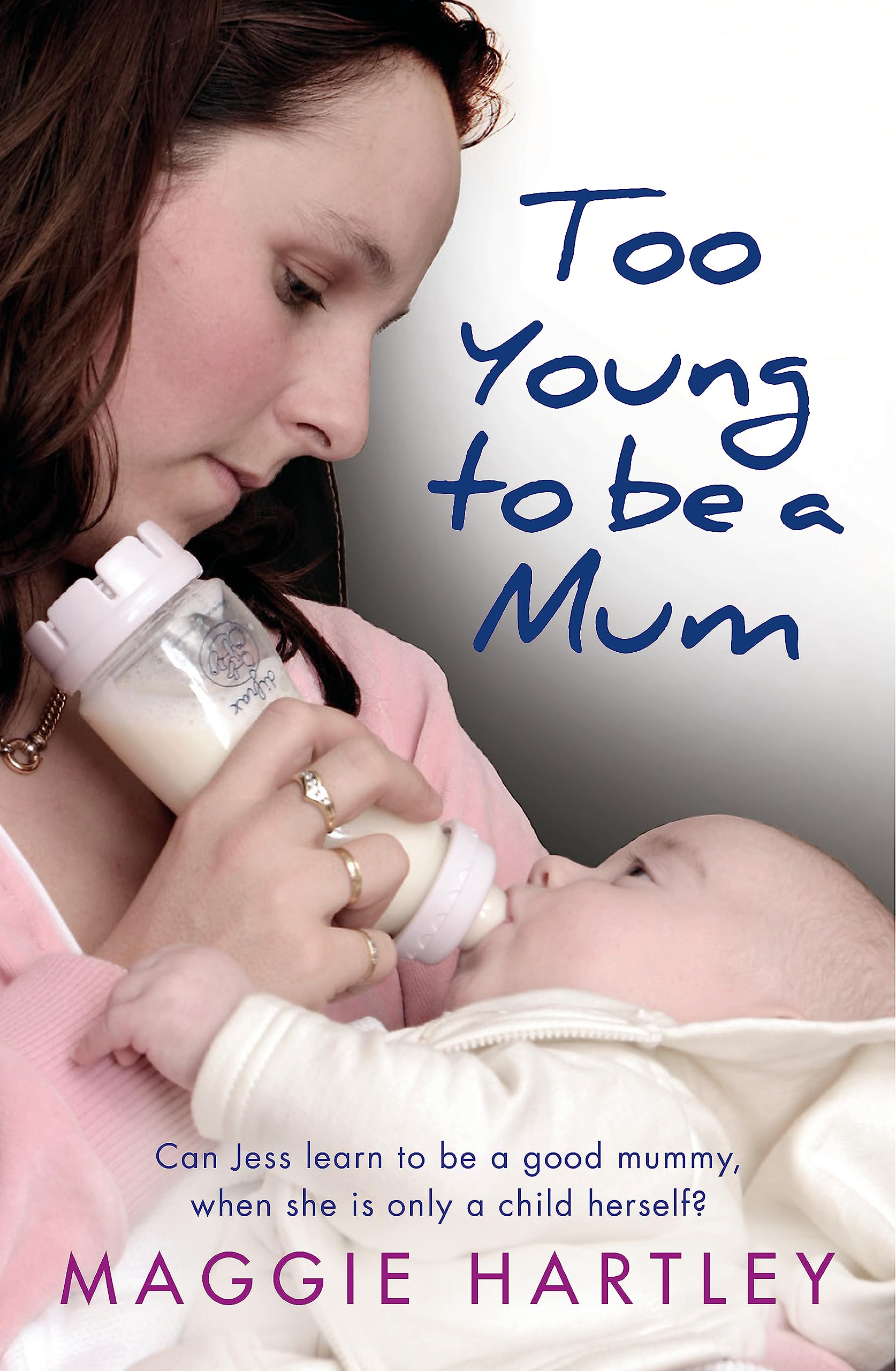Too Young to be a Mum: Can Jess learn to be a good mummy, when she is only a child herself? (A Maggie Hartley Foster Carer Story) Social Sciences