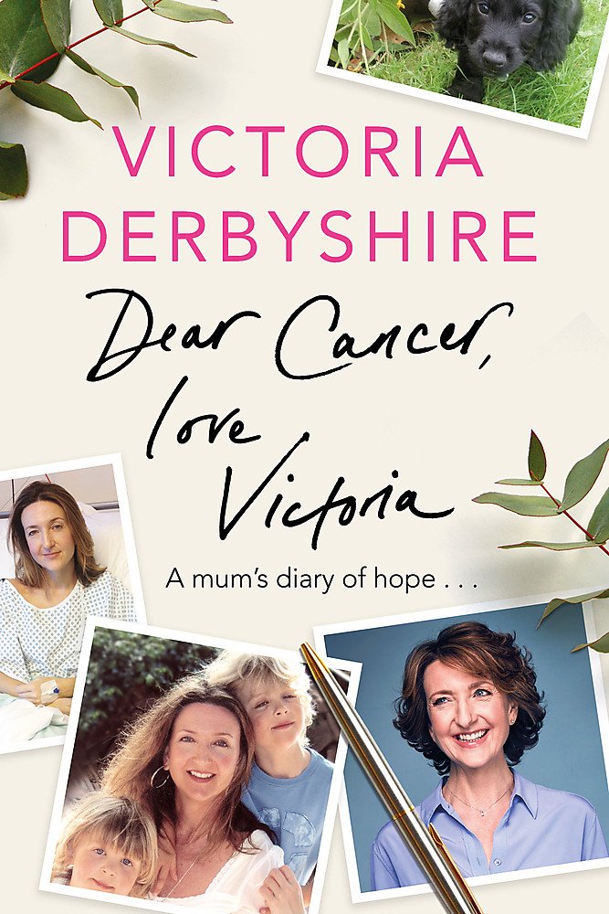 Dear Cancer, Love Victoria: A Mum's Diary of Hope Medicine