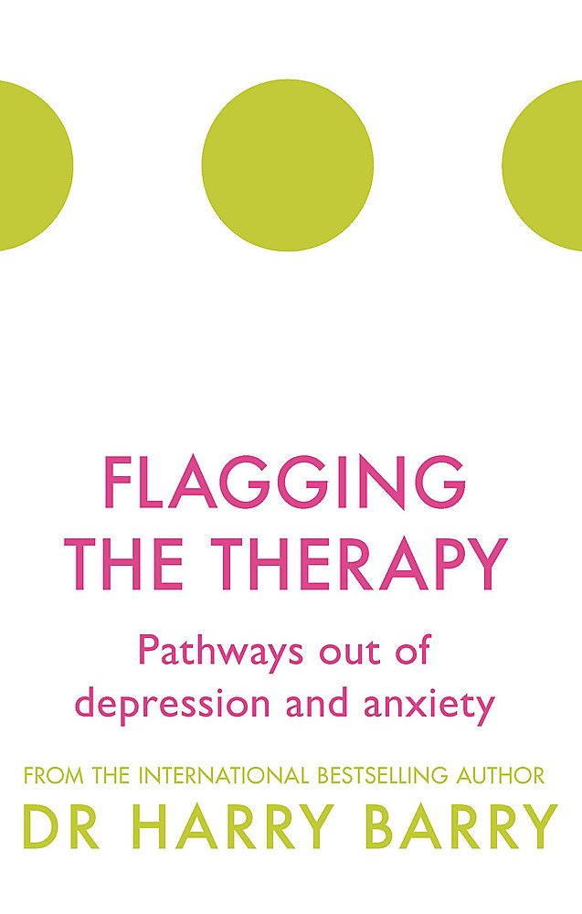 Flagging the Therapy: Pathways out of depression and anxiety book