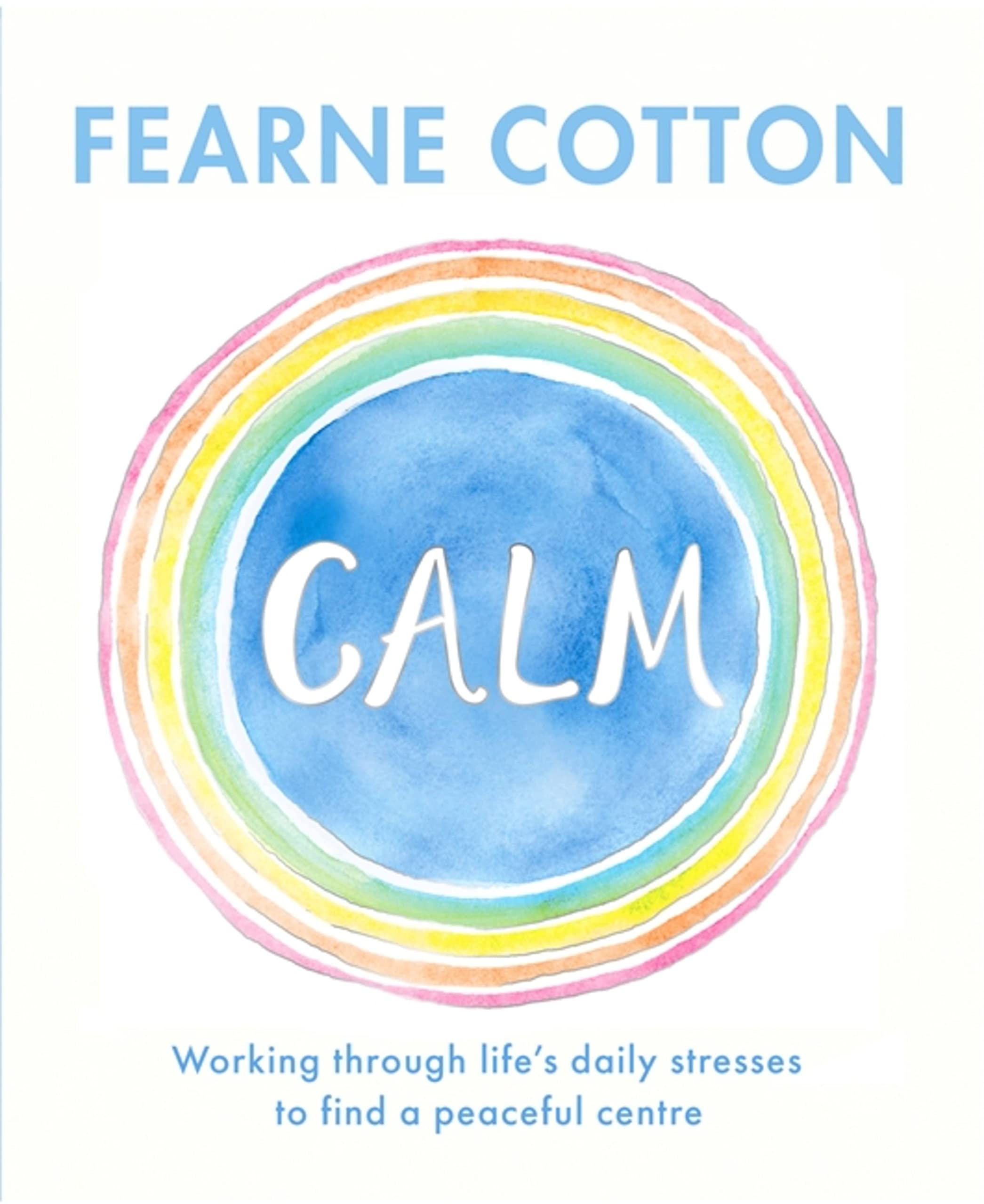 Calm: Working Through Life's Daily Stresses to Find a Peaceful Centre Medicine