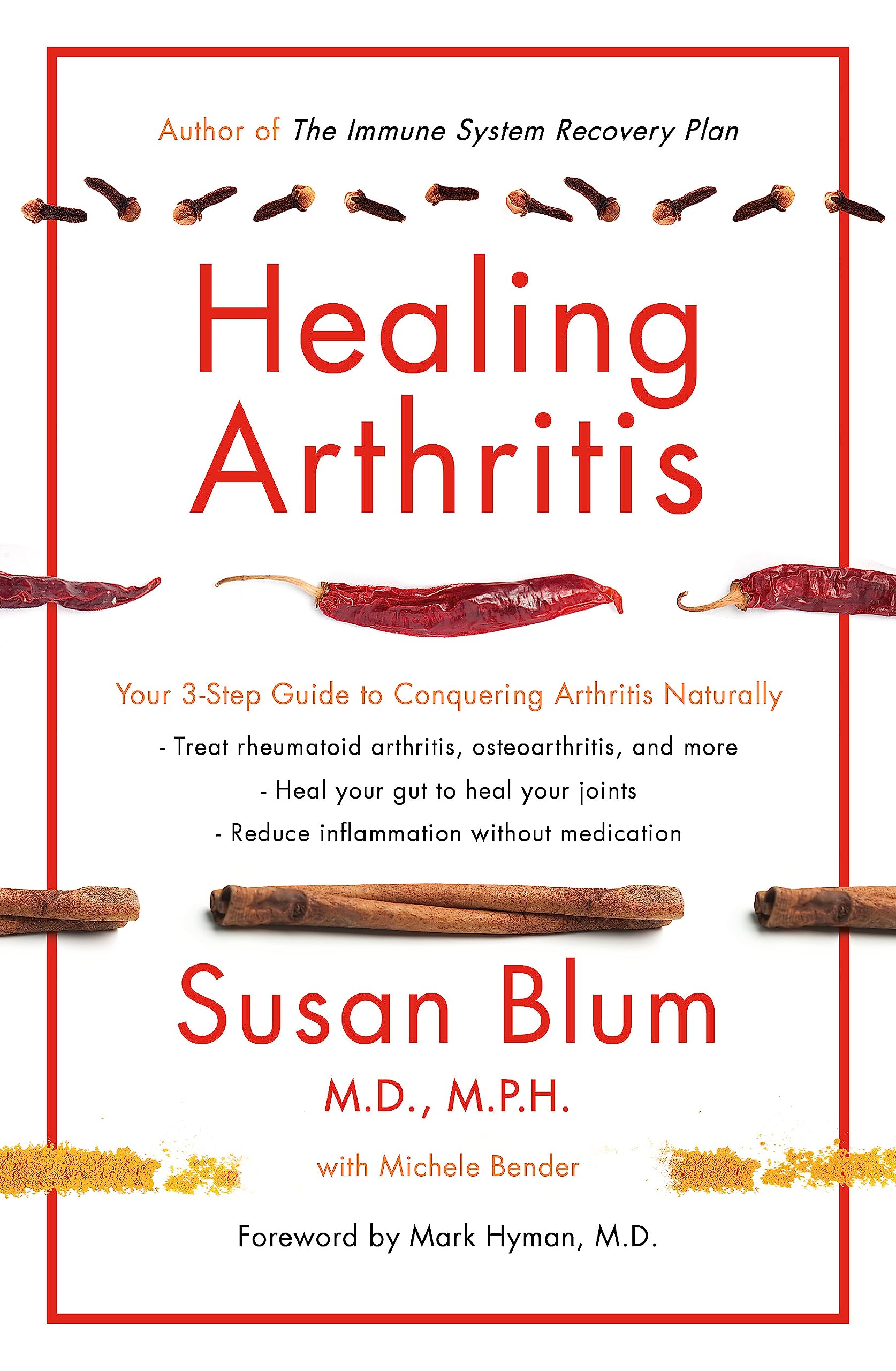 Healing Arthritis: Your 3-Step Guide to Conquering Arthritis Naturally Medicine