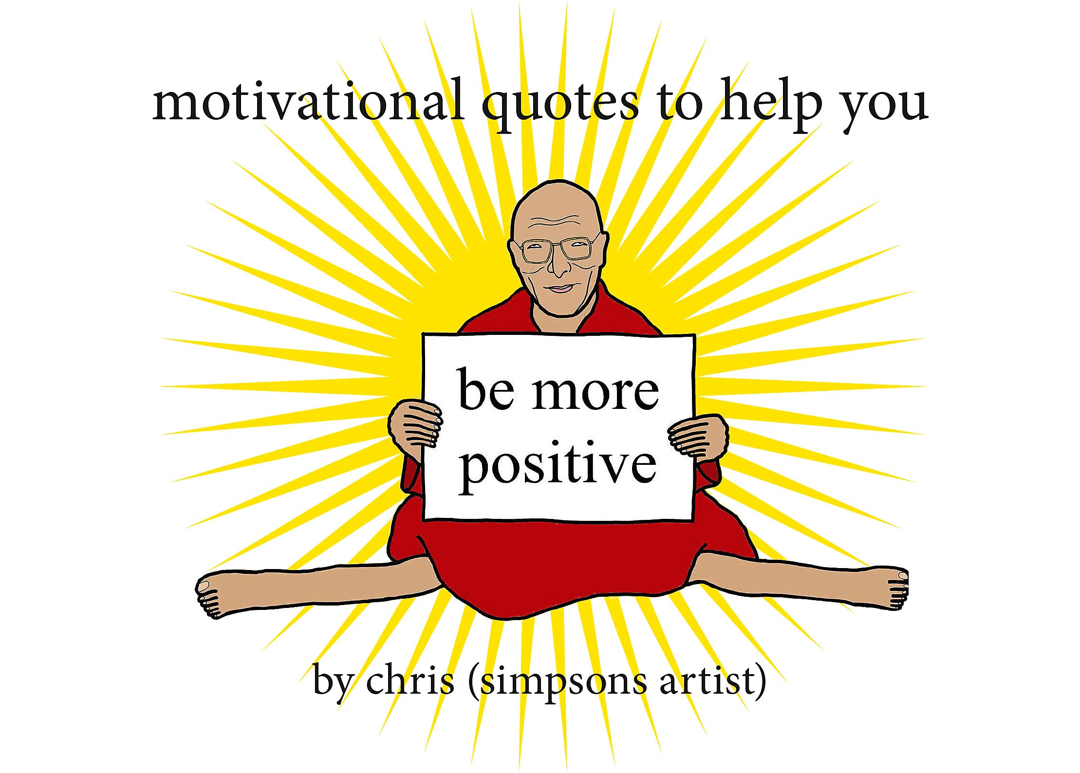 Motivational Quotes to Help You Be More Positive book