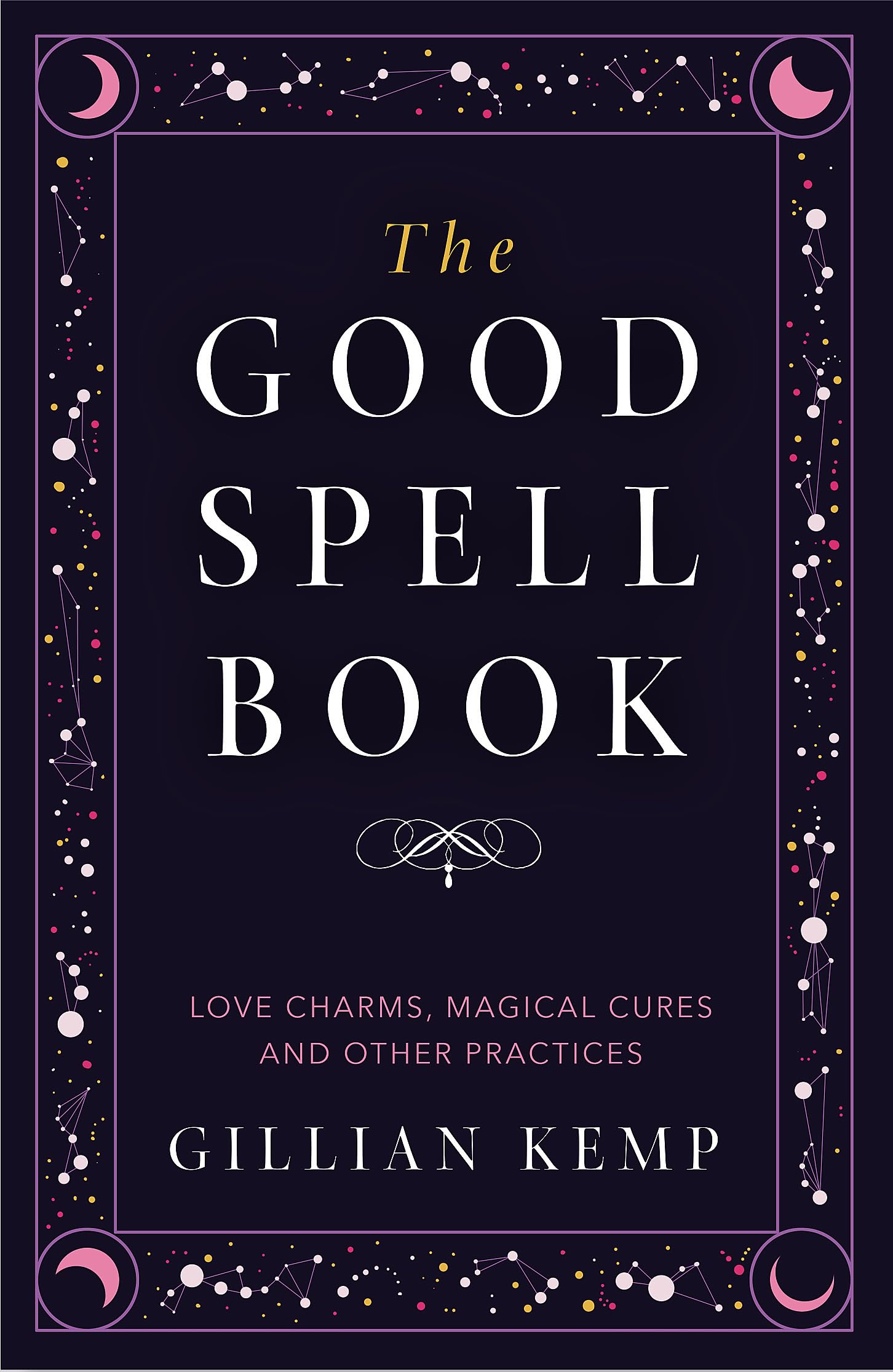 The Good Spell Book: Love Charms, Magical Cures and Other Practices Religion & Esotericism