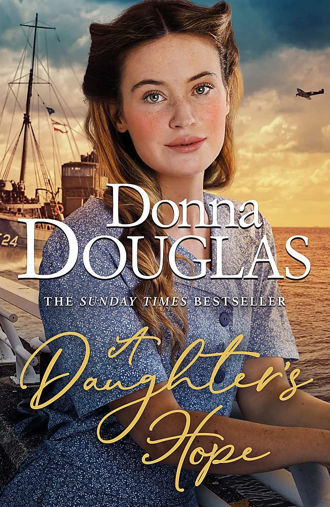 A Daughter's Hope: A heartwarming and emotional wartime saga from the Sunday Times bestselling author (Yorkshire Blitz Trilogy) Historical Fiction