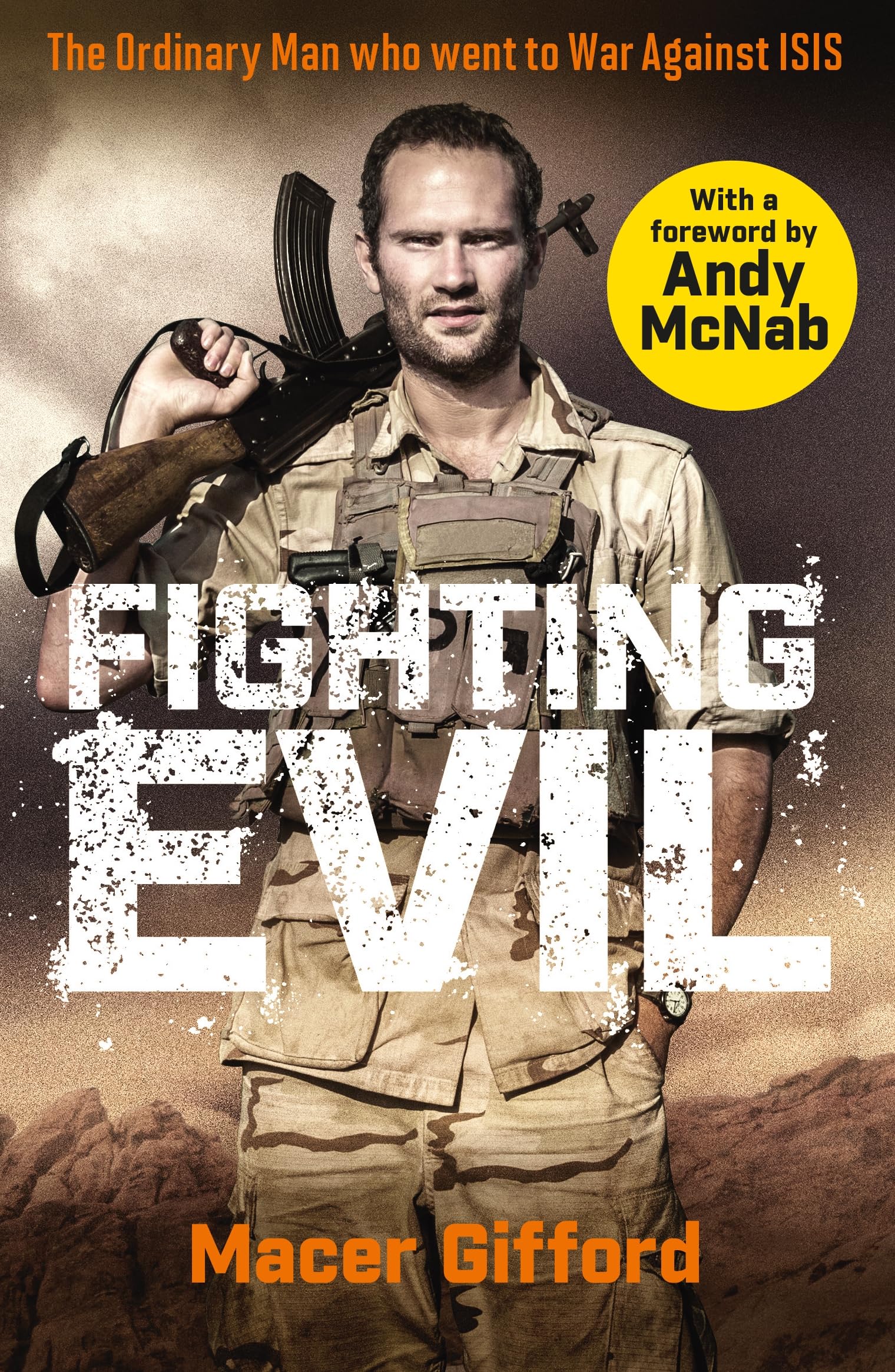 Fighting Evil: The Ordinary Man who went to War Against ISIS Memories