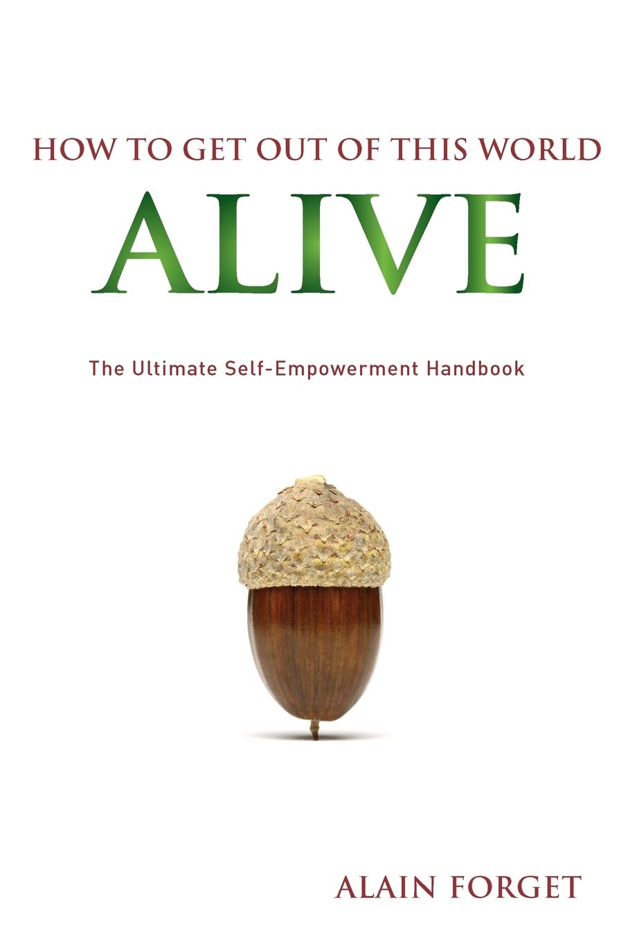 How to get out of this world alive Self-help