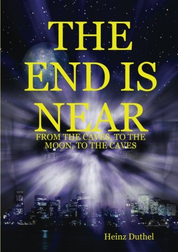 The end is near from. From the caves, to the moon, to the caves Business, Finance & Career
