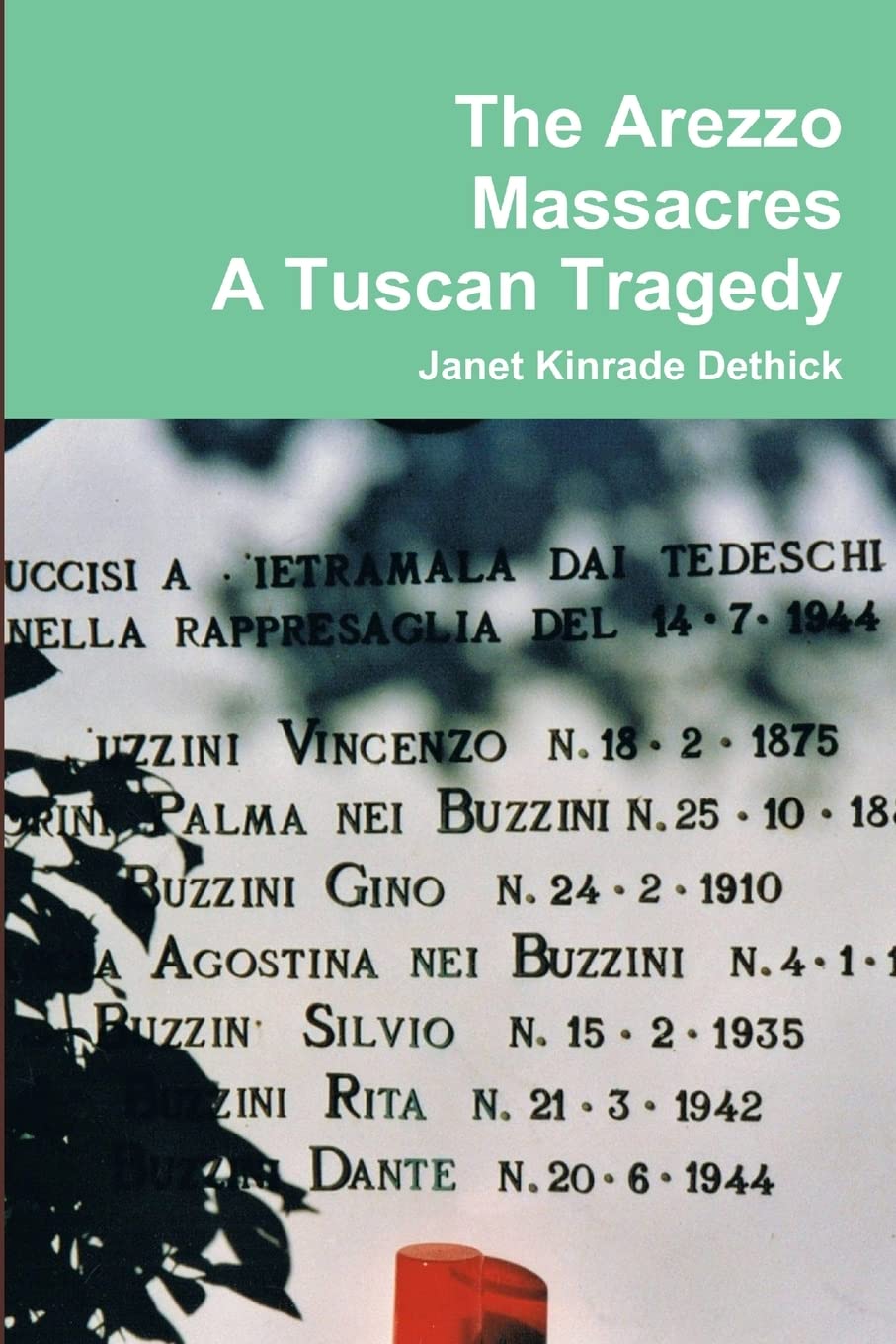 The Arezzo Massacres A TuscanTragedy Politics & History