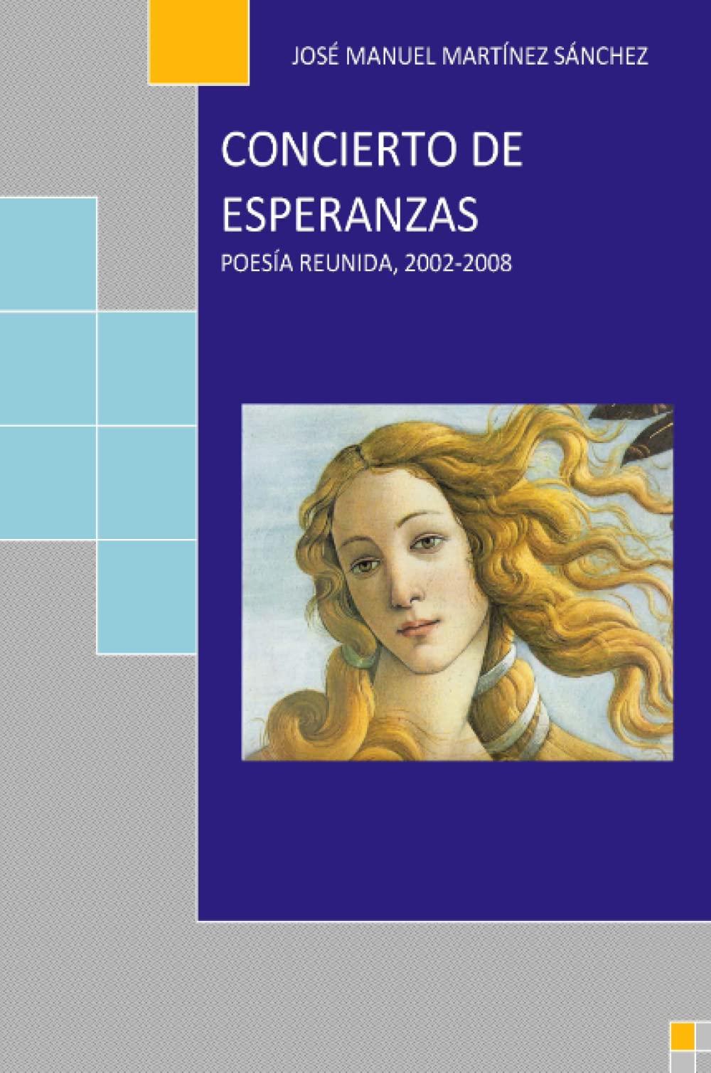 El meu primer llibre de monstres: CONCIERTO DE ESPERANZAS (Poesía reunida, 2002-2008) Poetry