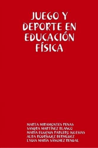 JUEGO Y DEPORTE EN LA EDUCACIA"N FAiSICA Learning & Reference