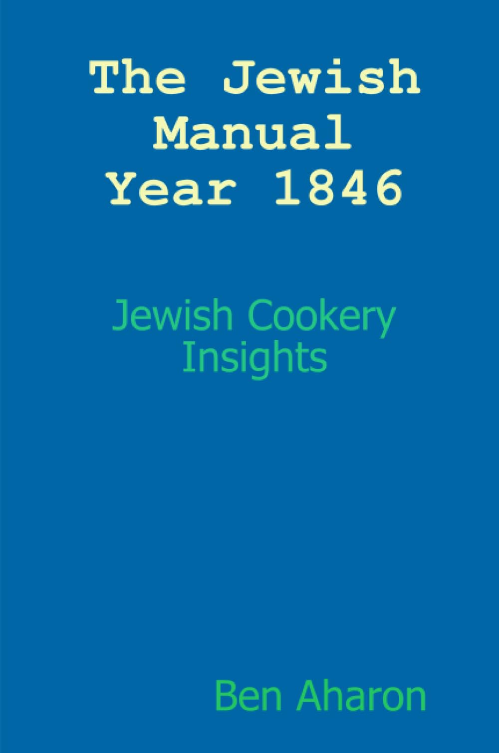 The Jewish Manual (Cook Book) Year 1846 Leisure, Home & Garden