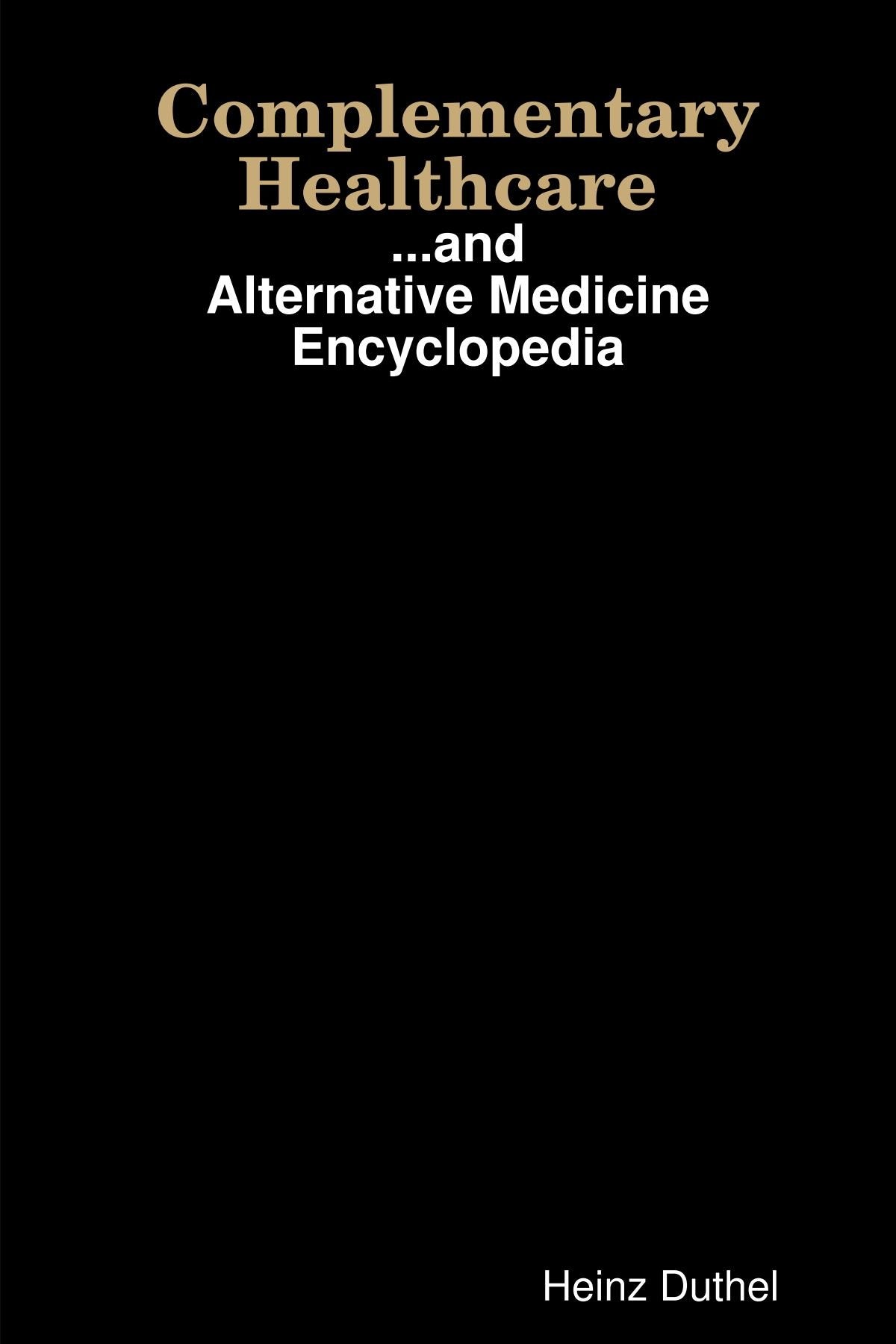 Complementary Healthcare and Alternative Medicine Encyclopedia Parents & Children