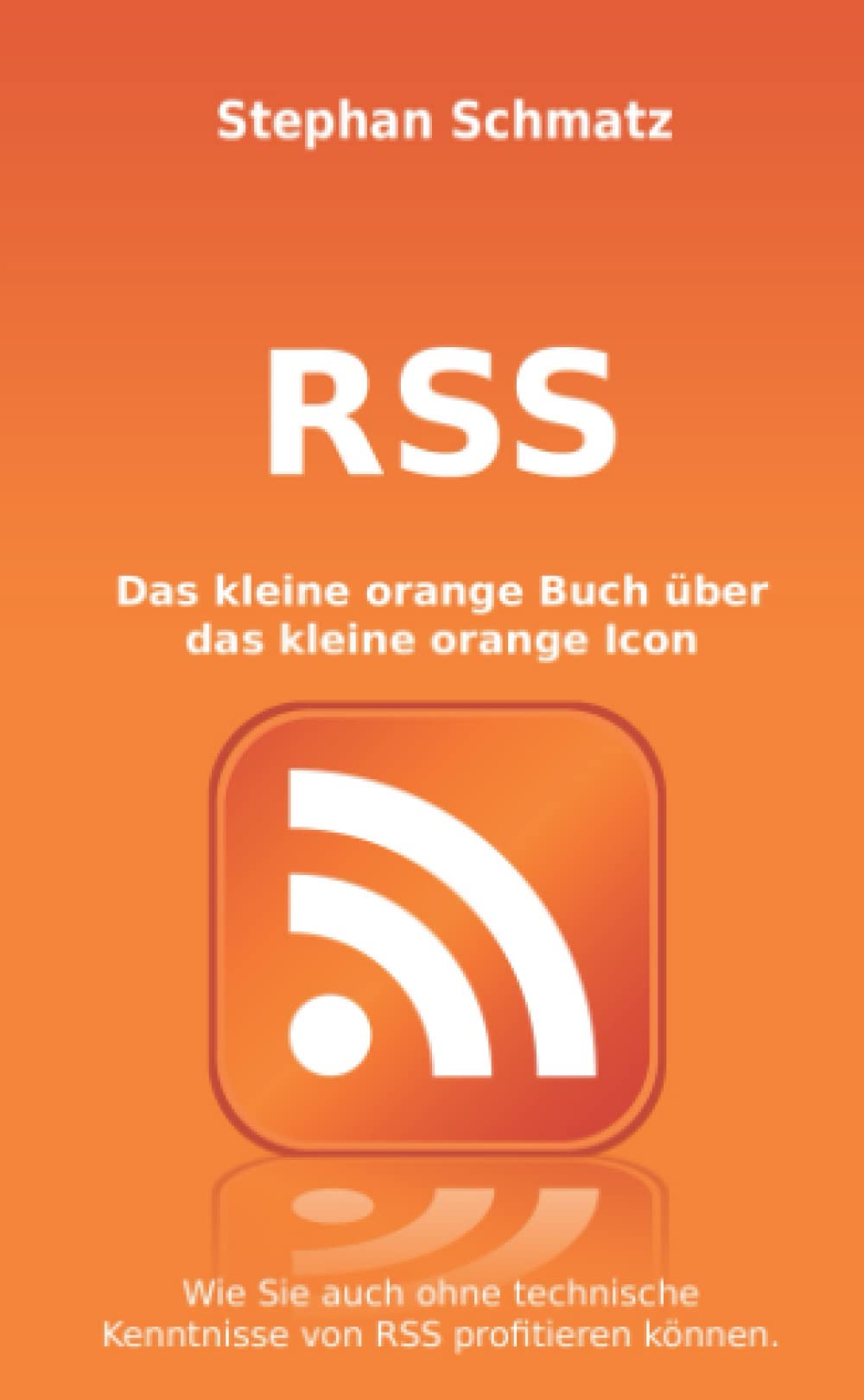 RSS. Das kleine orange Buch über das kleine orange Icon Computer Science