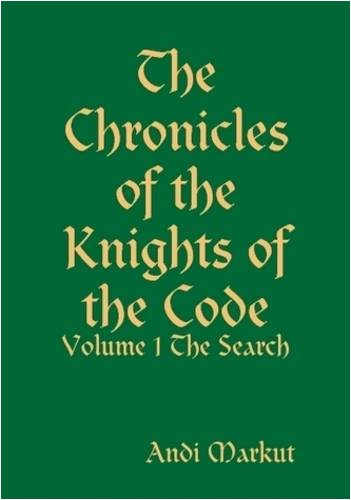 The Chronicles of the Knights of the Code: Volume 1 The Search Fantasy & Sci-Fi