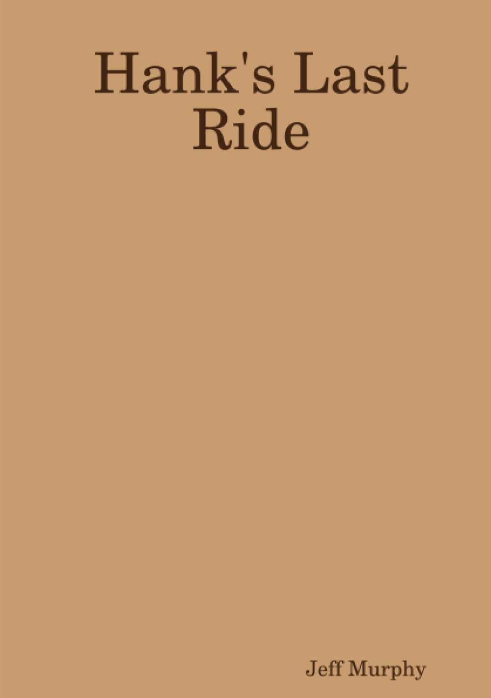 Hank's Last Ride Memories
