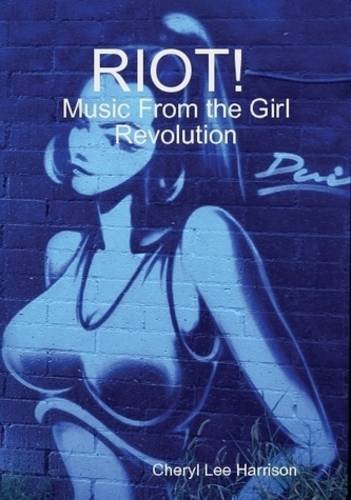 RIOT! Music From the Girl Revolution Film, Art & Culture